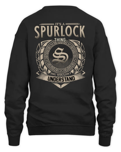 SPURLOCK HH88-K2–Personalized Name Quote Apparel “It’s a/an NAME Thing You Wouldn’t Understand”
