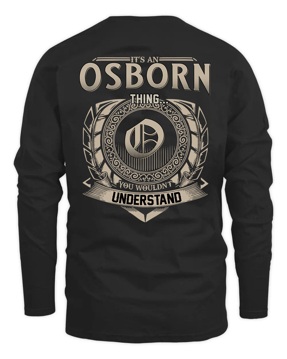 OSBORN HH88-K2–Personalized Name Quote Apparel “It’s a/an NAME Thing You Wouldn’t Understand”