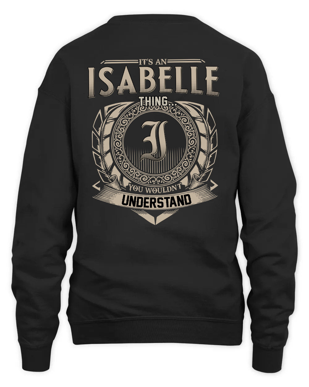 ISABELLE HH88-K2–Personalized Name Quote Apparel “It’s a/an NAME Thing You Wouldn’t Understand”