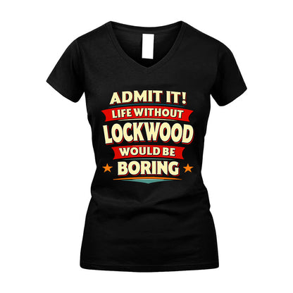 LOCKWOOD HH88-K2-106–Personalized Funny Quote Apparel “Life Without NAME Would Be Boring”