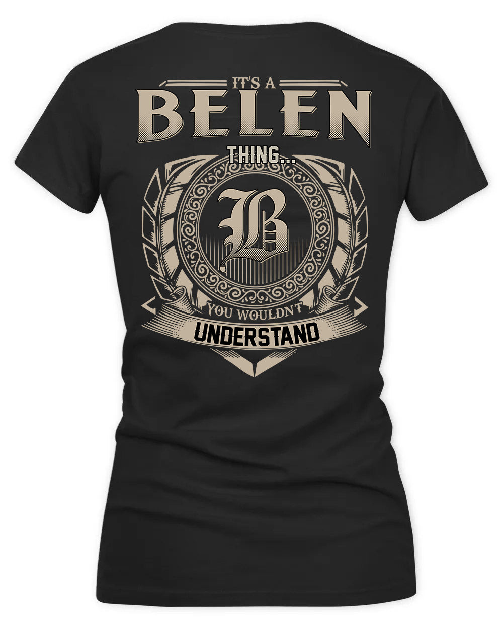BELEN HH88-K2–Personalized Name Quote Apparel “It’s a/an NAME Thing You Wouldn’t Understand”