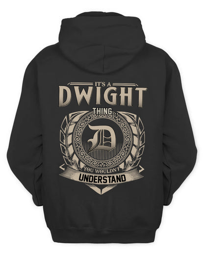 DWIGHT HH88-K2–Personalized Name Quote Apparel “It’s a/an NAME Thing You Wouldn’t Understand”
