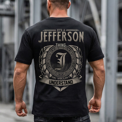 JEFFERSON HH88-K2–Personalized Name Quote Apparel “It’s a/an NAME Thing You Wouldn’t Understand”