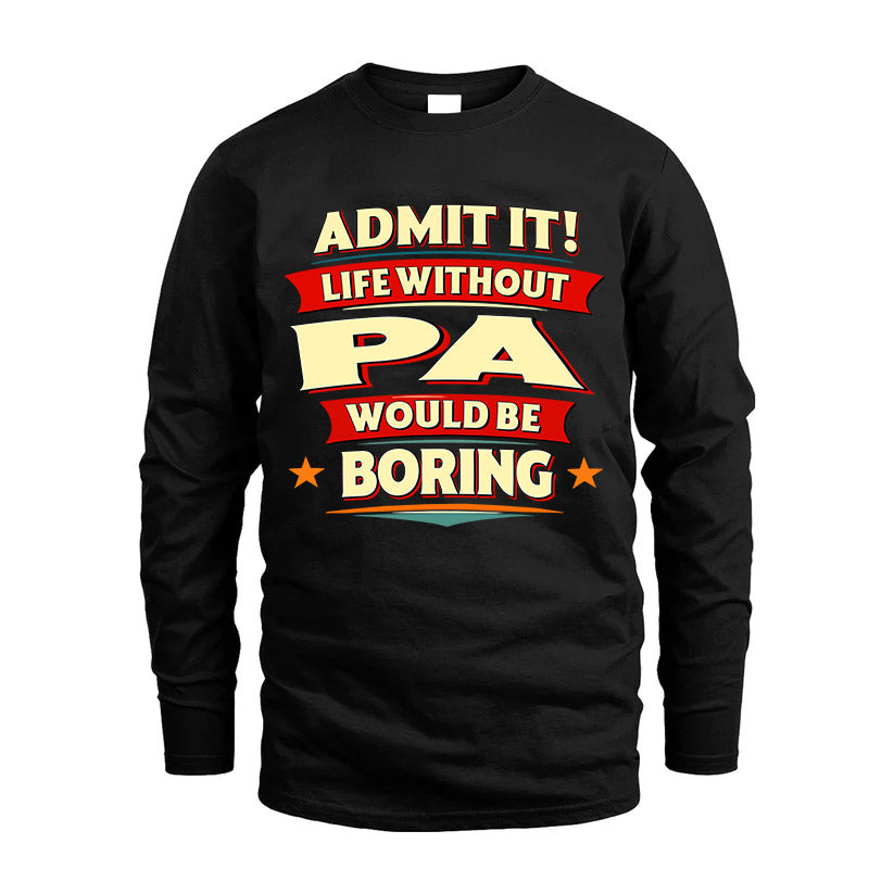PA HH88-K2-106–Personalized Funny Quote Apparel “Life Without NAME Would Be Boring”