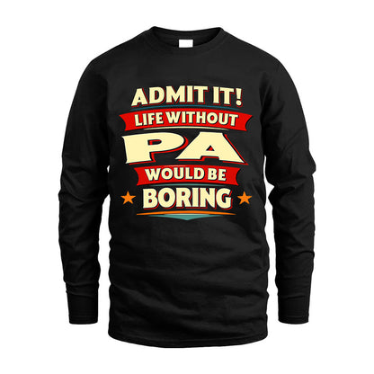 PA HH88-K2-106–Personalized Funny Quote Apparel “Life Without NAME Would Be Boring”