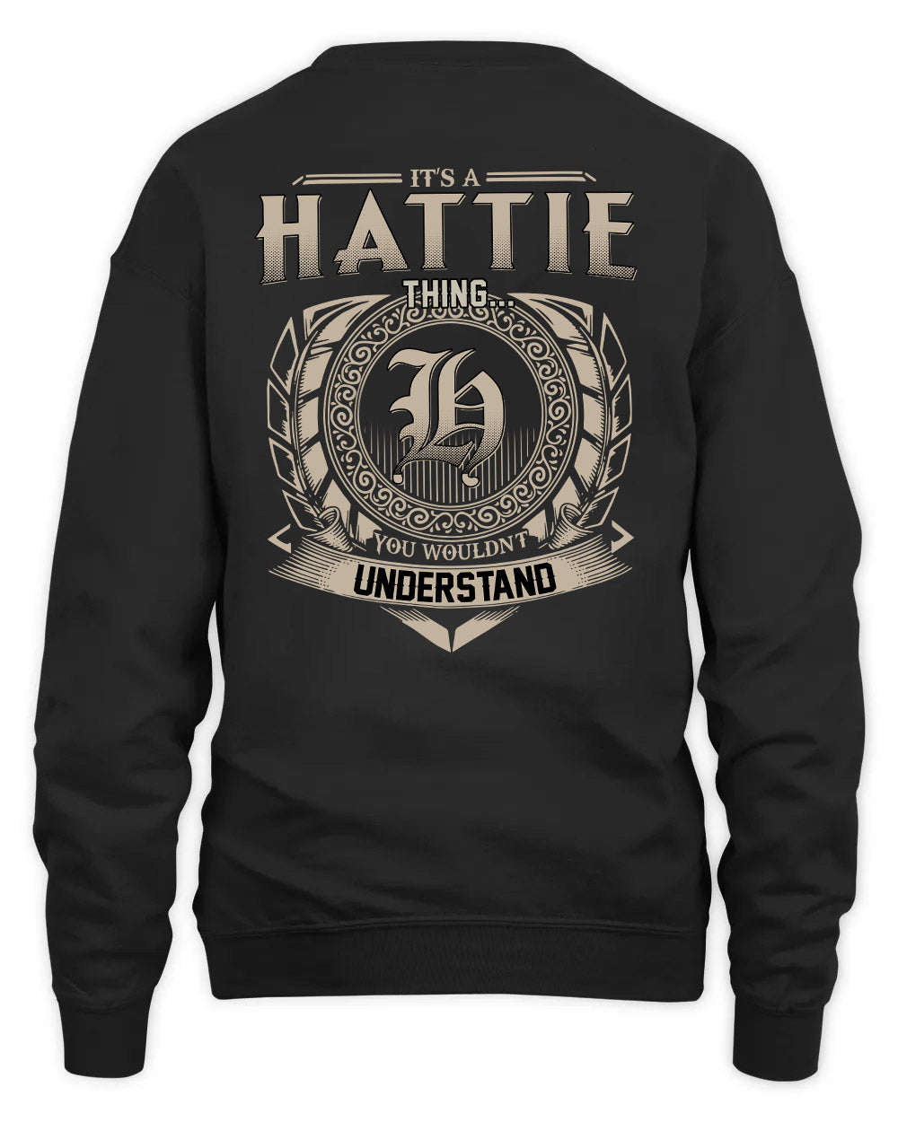 HATTIE HH88-K2–Personalized Name Quote Apparel “It’s a/an NAME Thing You Wouldn’t Understand”