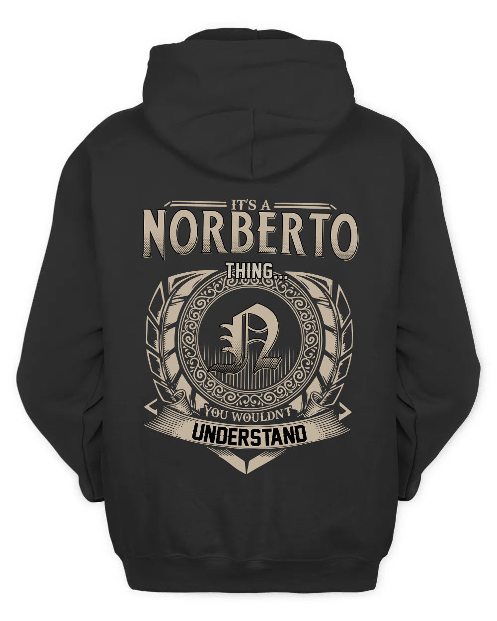 NORBERTO HH88-K2–Personalized Name Quote Apparel “It’s a/an NAME Thing You Wouldn’t Understand”