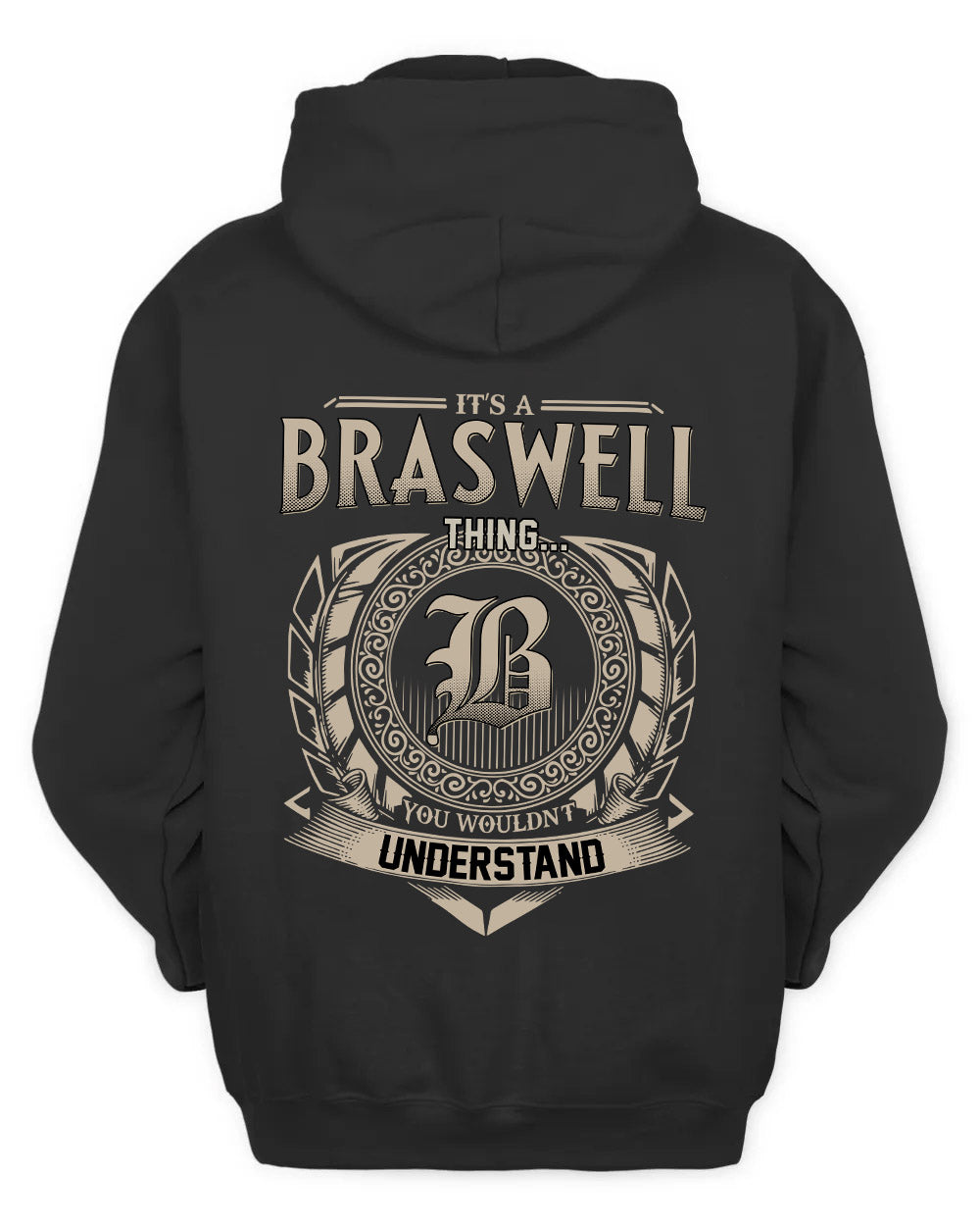 BRASWELL HH88-K2–Personalized Name Quote Apparel “It’s a/an NAME Thing You Wouldn’t Understand”
