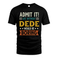 DEDE HH88-K2–Personalized Funny Quote Apparel “Life Without NAME Would Be Boring”