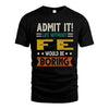 FE HH88-K2–Personalized Funny Quote Apparel “Life Without NAME Would Be Boring”