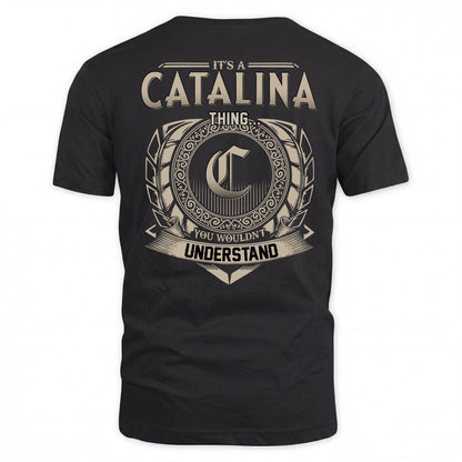 CATALINA HH88-K2–Personalized Name Quote Apparel “It’s a/an NAME Thing You Wouldn’t Understand”