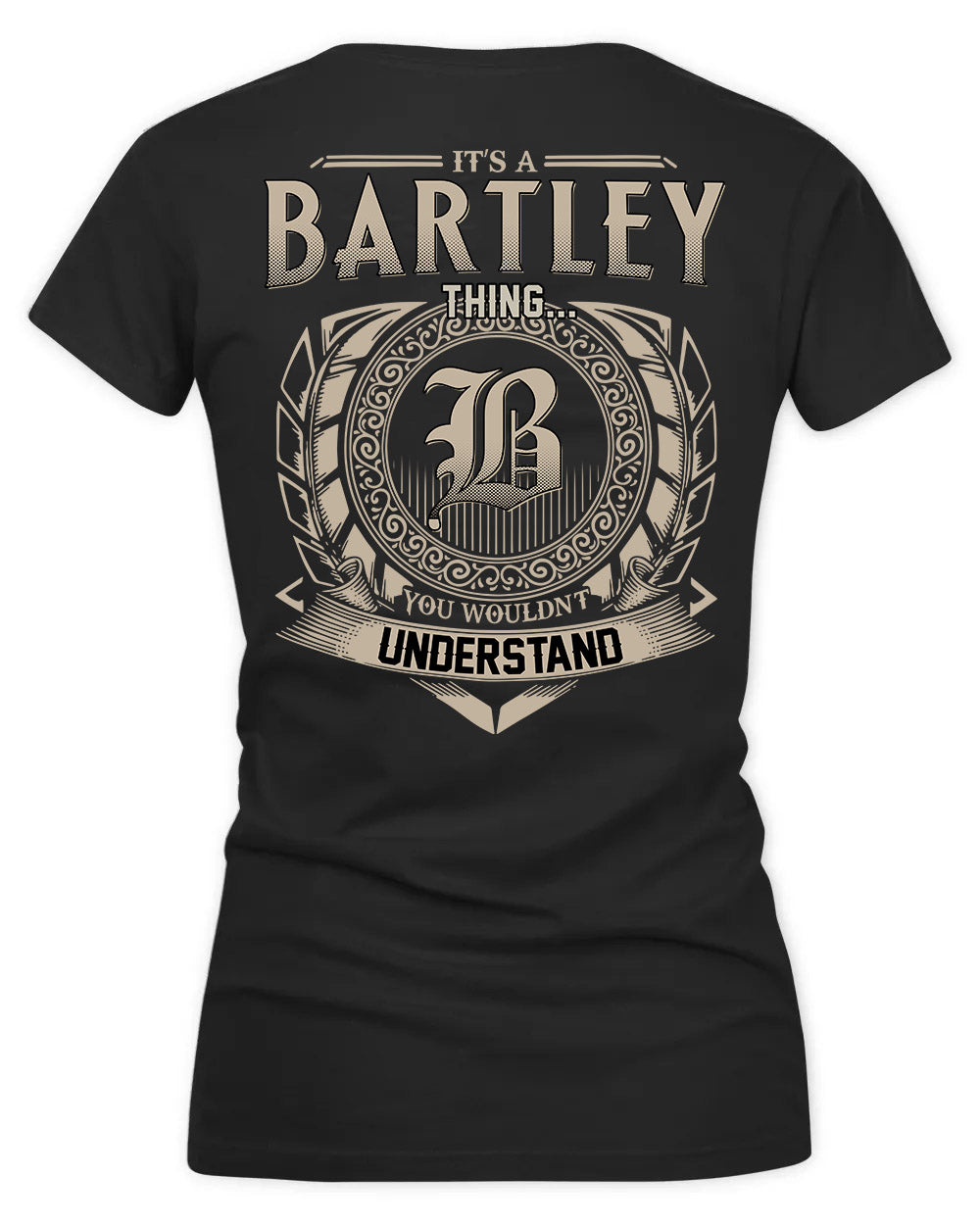 BARTLEY HH88-K2–Personalized Name Quote Apparel “It’s a/an NAME Thing You Wouldn’t Understand”