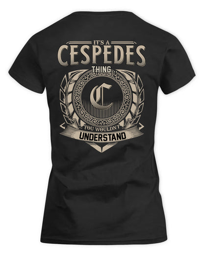 CESPEDES HH88-K2–Personalized Name Quote Apparel “It’s a/an NAME Thing You Wouldn’t Understand”