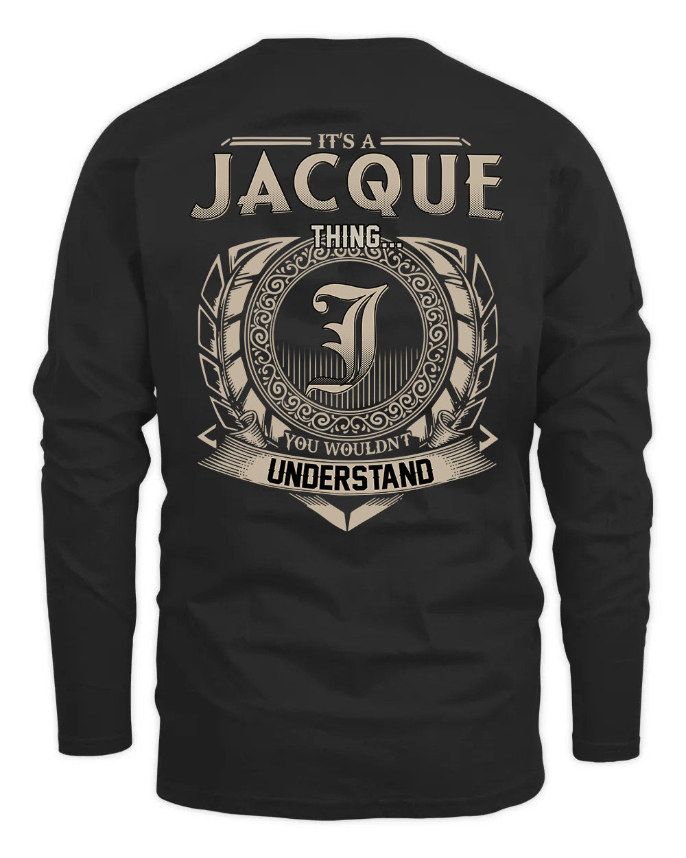 JACQUE HH88-K2–Personalized Name Quote Apparel “It’s a/an NAME Thing You Wouldn’t Understand”