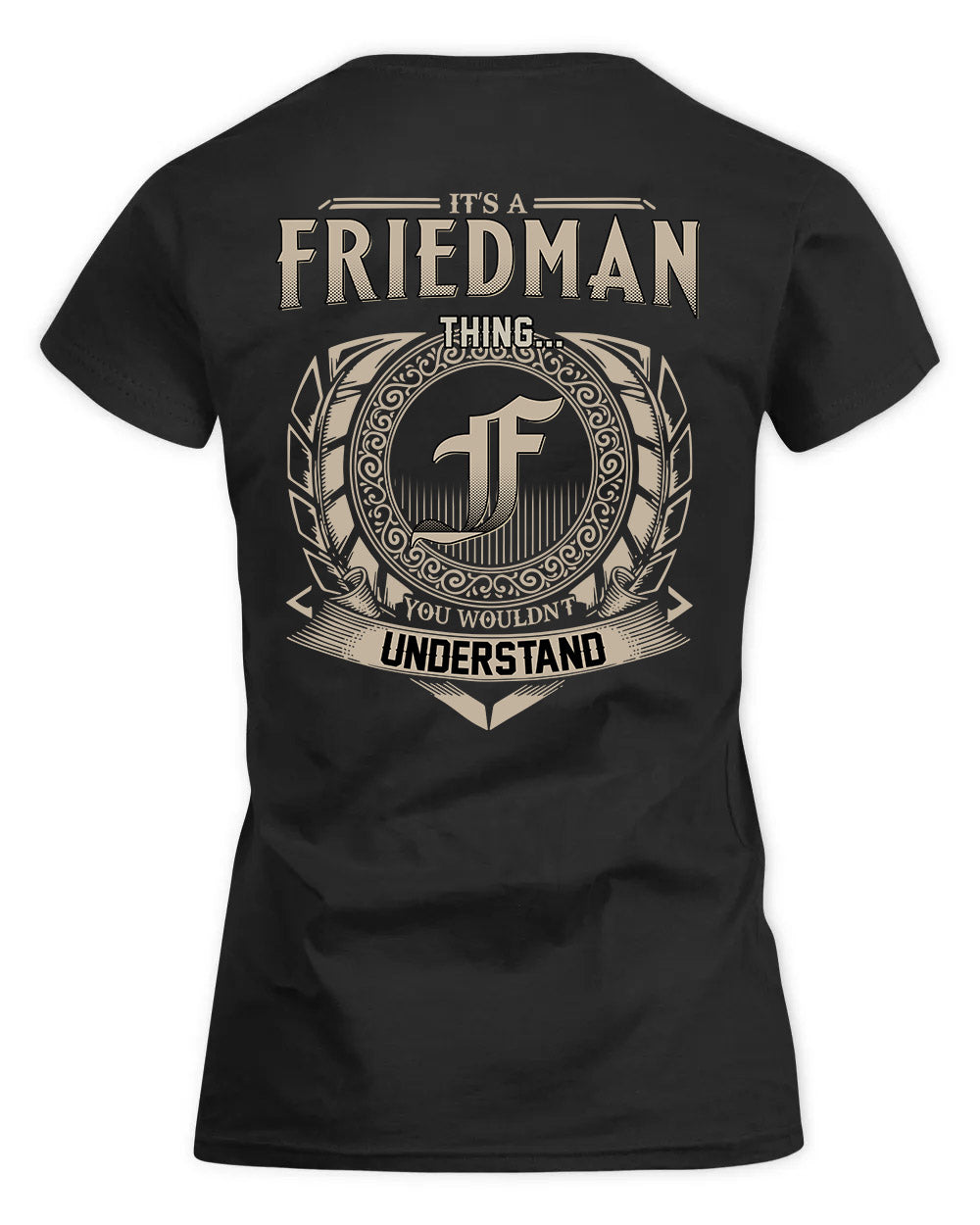FRIEDMAN HH88-K2–Personalized Name Quote Apparel “It’s a/an NAME Thing You Wouldn’t Understand”
