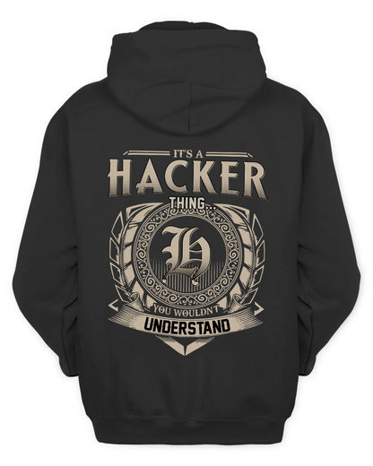HACKER HH88-K2–Personalized Name Quote Apparel “It’s a/an NAME Thing You Wouldn’t Understand”