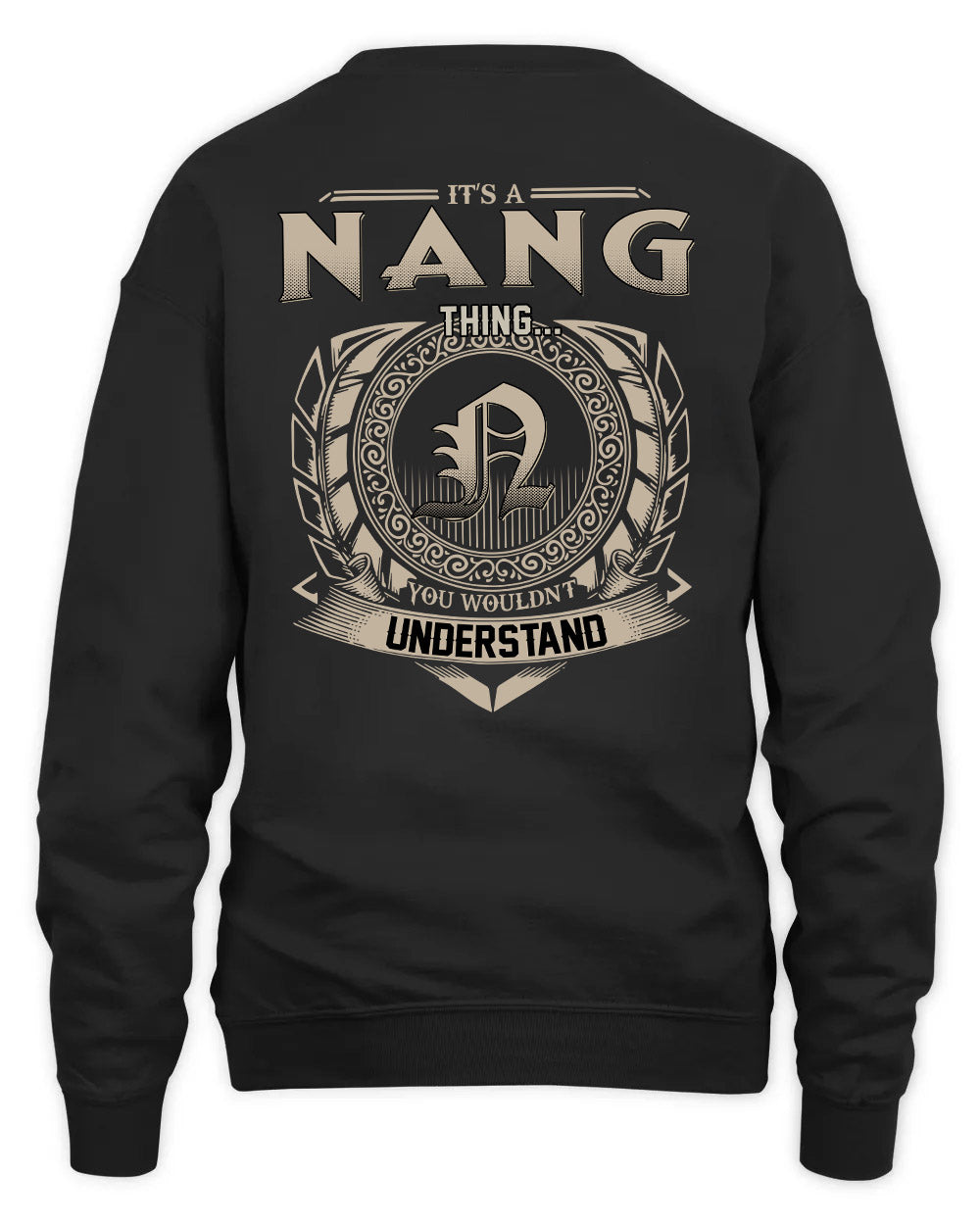 NANG HH88-K2–Personalized Name Quote Apparel “It’s a/an NAME Thing You Wouldn’t Understand”