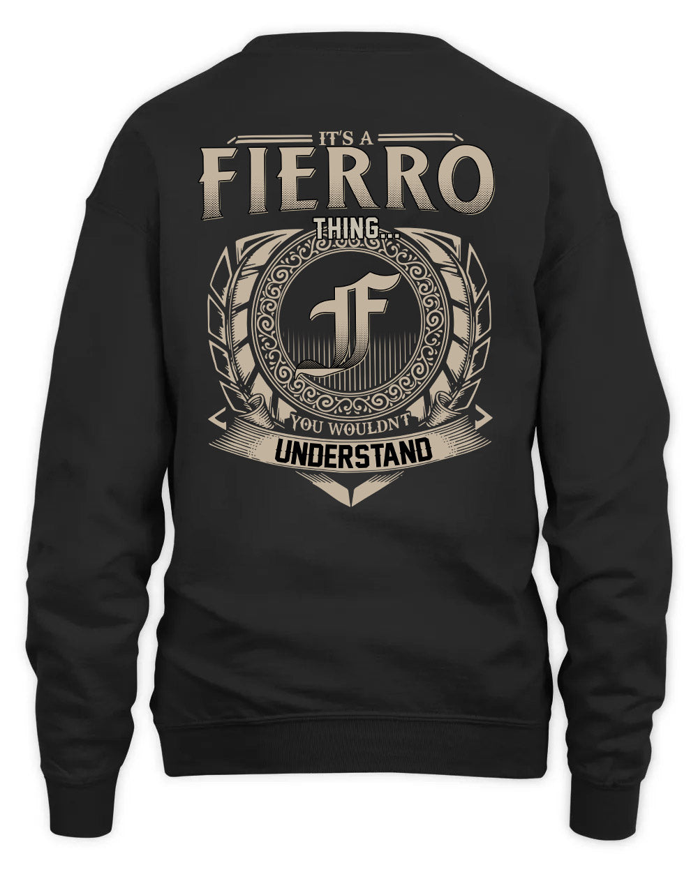 FIERRO HH88-K2–Personalized Name Quote Apparel “It’s a/an NAME Thing You Wouldn’t Understand”