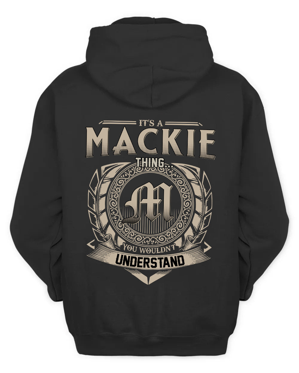 MACKIE HH88-K2–Personalized Name Quote Apparel “It’s a/an NAME Thing You Wouldn’t Understand”