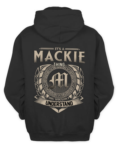 MACKIE HH88-K2–Personalized Name Quote Apparel “It’s a/an NAME Thing You Wouldn’t Understand”
