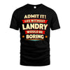 LANDRY HH88-K2-106–Personalized Funny Quote Apparel “Life Without NAME Would Be Boring”