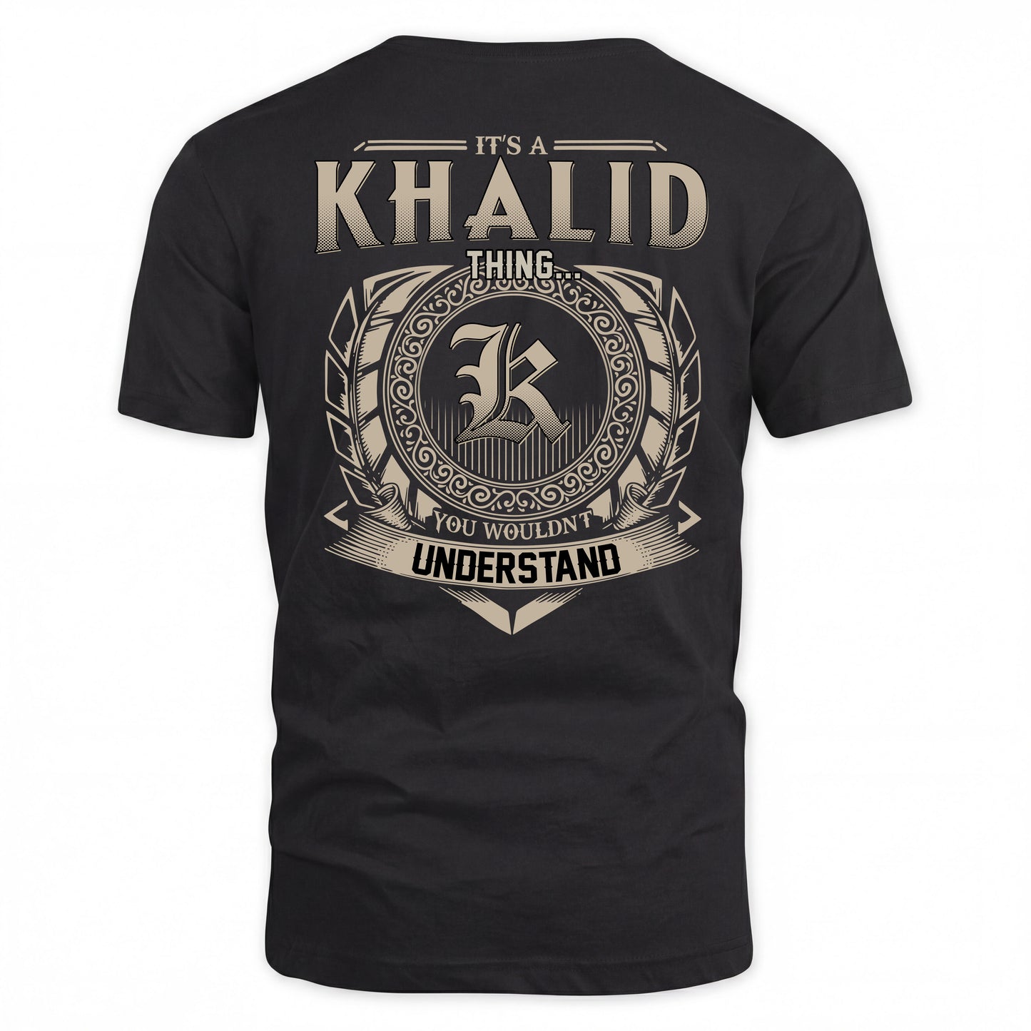 KHALID HH88-K2–Personalized Name Quote Apparel “It’s a/an NAME Thing You Wouldn’t Understand”