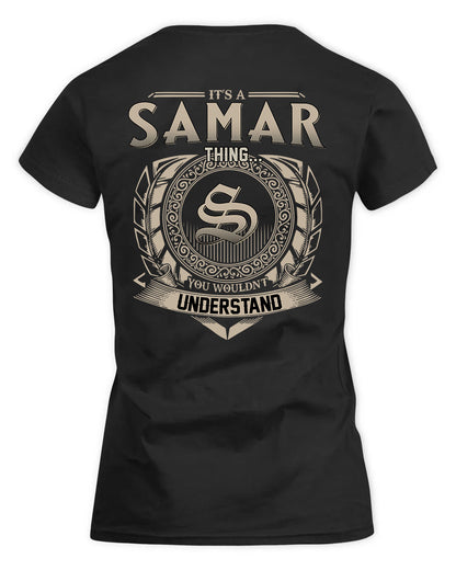 SAMARA HH88-K2–Personalized Name Quote Apparel “It’s a/an NAME Thing You Wouldn’t Understand”