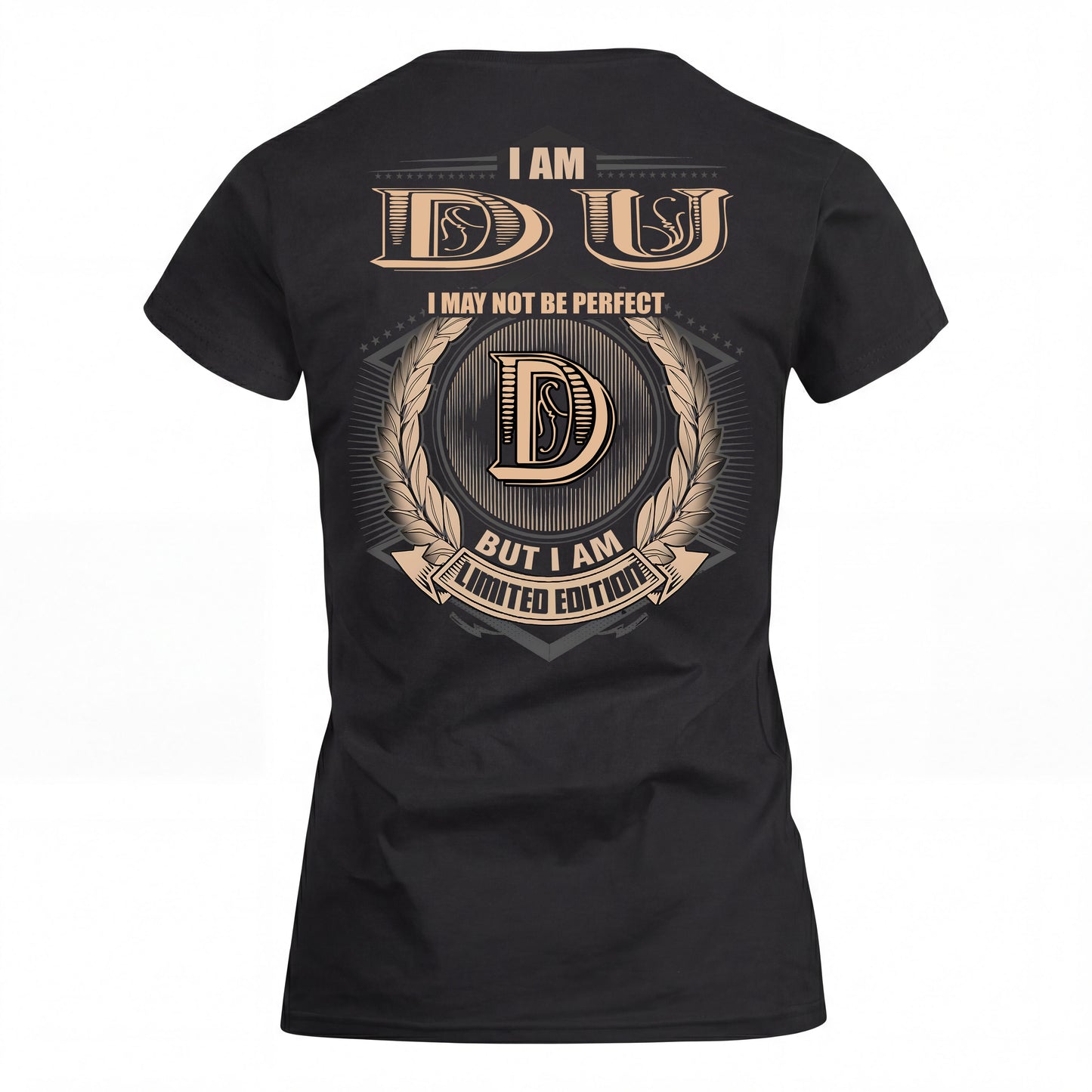 DU 2K-101–Personalized Name Quote Apparel “I Am NAME May Not Be Perfect But I Am Limited Edition”