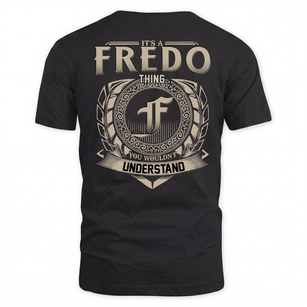FREDO HH88-K2–Personalized Name Quote Apparel “It’s a/an NAME Thing You Wouldn’t Understand”