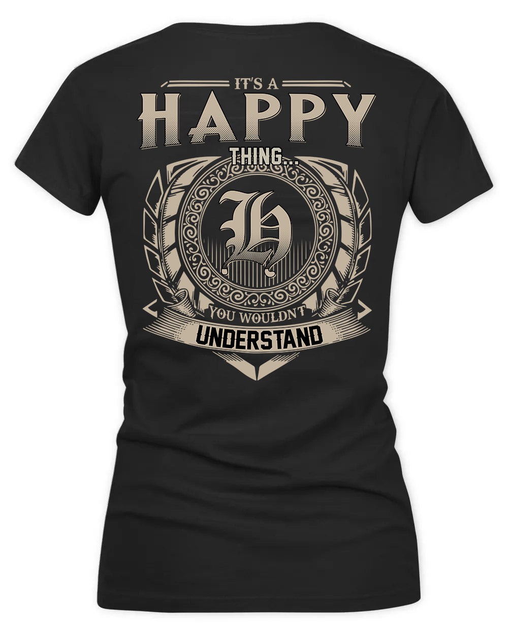 HAQUE HH88-K2–Personalized Name Quote Apparel “It’s a/an NAME Thing You Wouldn’t Understand”