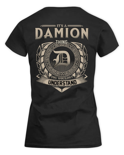 DAMION HH88-K2–Personalized Name Quote Apparel “It’s a/an NAME Thing You Wouldn’t Understand”