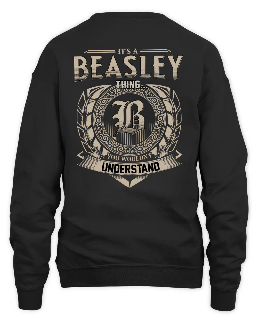 BEASLEY HH88-K2–Personalized Name Quote Apparel “It’s a/an NAME Thing You Wouldn’t Understand”