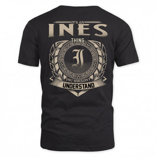 INES HH88-K2–Personalized Name Quote Apparel “It’s a/an NAME Thing You Wouldn’t Understand”