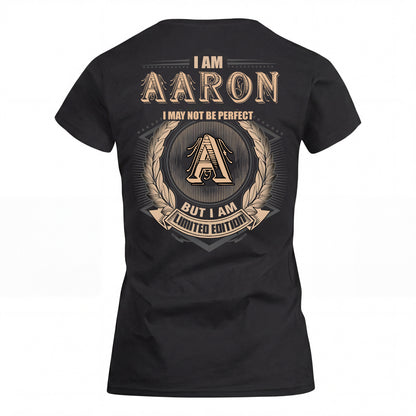 AARON 2K-101–Personalized Name Quote Apparel “I Am NAME May Not Be Perfect But I Am Limited Edition”