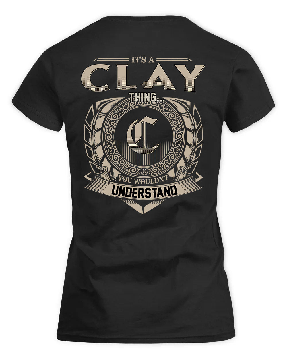 CLAY HH88-K2–Personalized Name Quote Apparel “It’s a/an NAME Thing You Wouldn’t Understand”