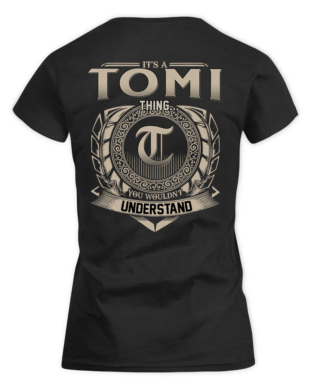 TOMLINSON HH88-K2–Personalized Name Quote Apparel “It’s a/an NAME Thing You Wouldn’t Understand”