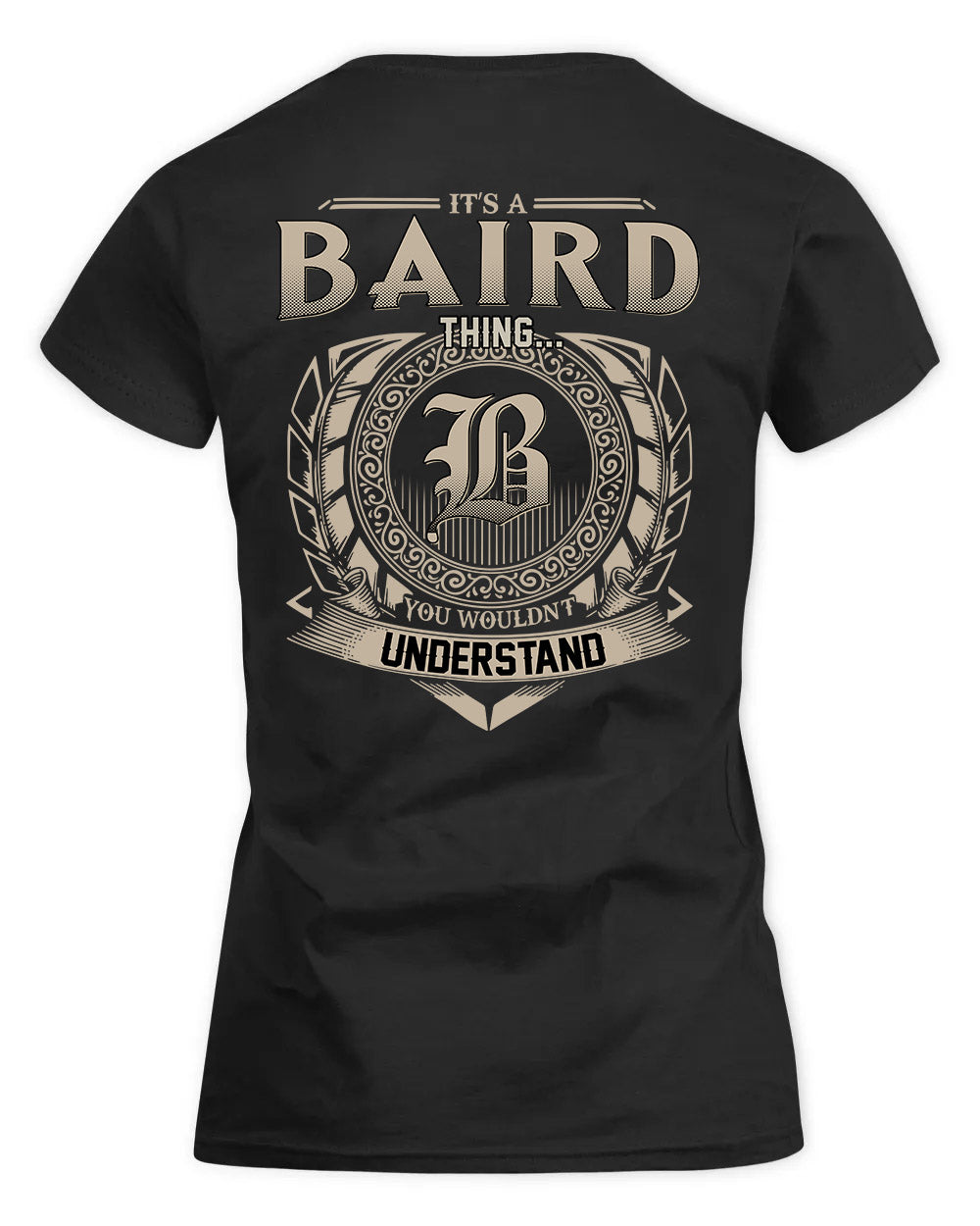 BAIRD HH88-K2–Personalized Name Quote Apparel “It’s a/an NAME Thing You Wouldn’t Understand”