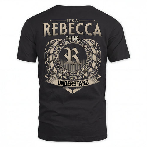 REBECCA HH88-K2–Personalized Name Quote Apparel “It’s an NAME Thing You Wouldn’t Understand”