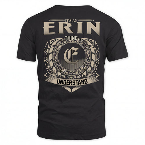 ERIN HH88-K2–Personalized Name Quote Apparel “It’s an NAME Thing You Wouldn’t Understand”
