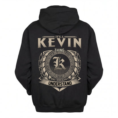 KEVIN HH88-K2–Personalized Name Quote Apparel “It’s an NAME Thing You Wouldn’t Understand”