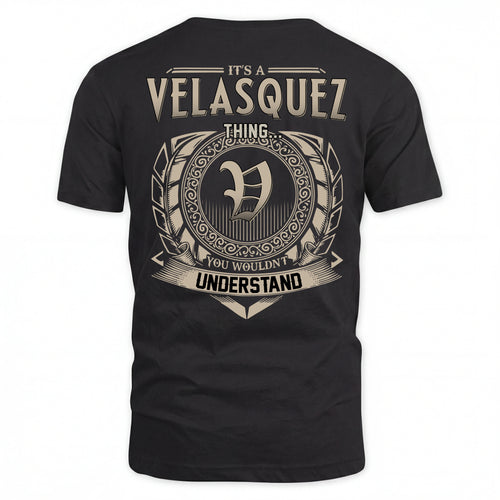 VELASQUEZ HH88-K2–Personalized Name Quote Apparel “It’s an NAME Thing You Wouldn’t Understand”