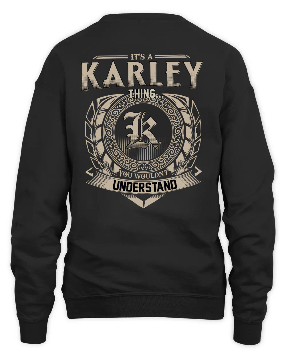 KARLEY HH88-K2–Personalized Name Quote Apparel “It’s a/an NAME Thing You Wouldn’t Understand”