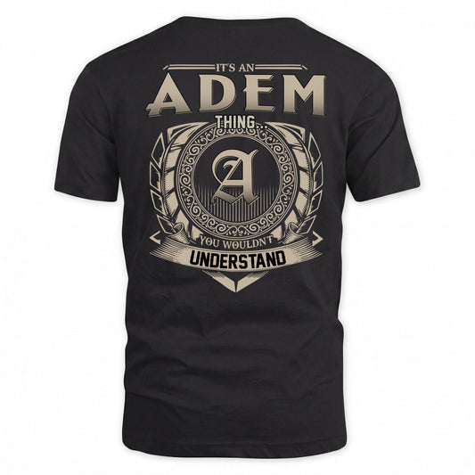 ADEM HH88-K2–Personalized Name Quote Apparel “It’s a/an NAME Thing You Wouldn’t Understand”