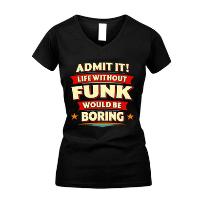 FUNK HH88-K2-106–Personalized Funny Quote Apparel “Life Without NAME Would Be Boring”