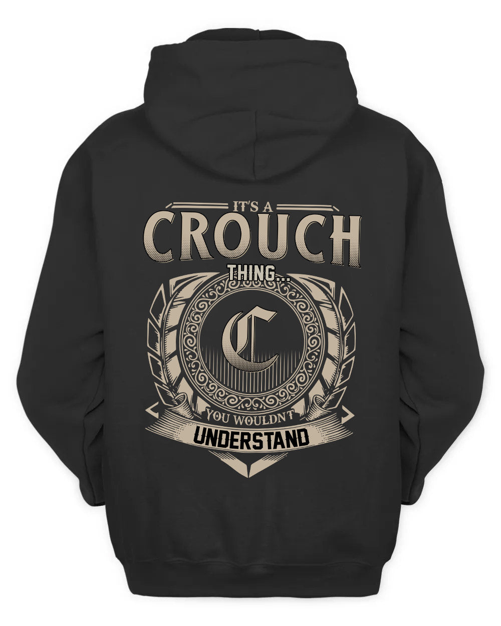 CROUCH HH88-K2–Personalized Name Quote Apparel “It’s a/an NAME Thing You Wouldn’t Understand”