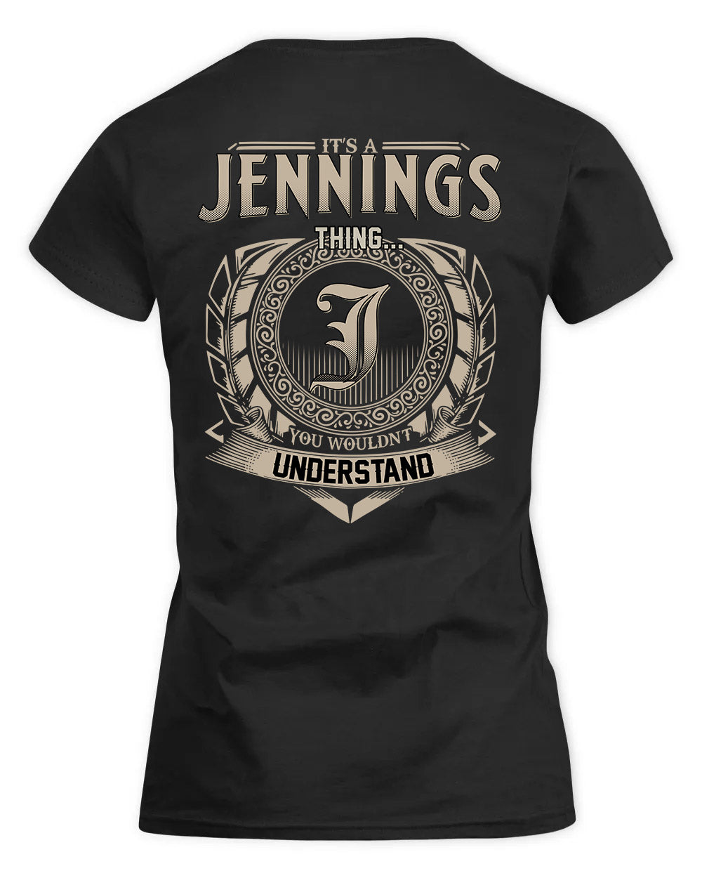 JENNINGS HH88-K2–Personalized Name Quote Apparel “It’s a/an NAME Thing You Wouldn’t Understand”