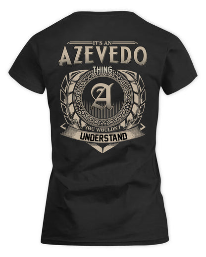 AZEVEDO HH88-K2–Personalized Name Quote Apparel “It’s a/an NAME Thing You Wouldn’t Understand”