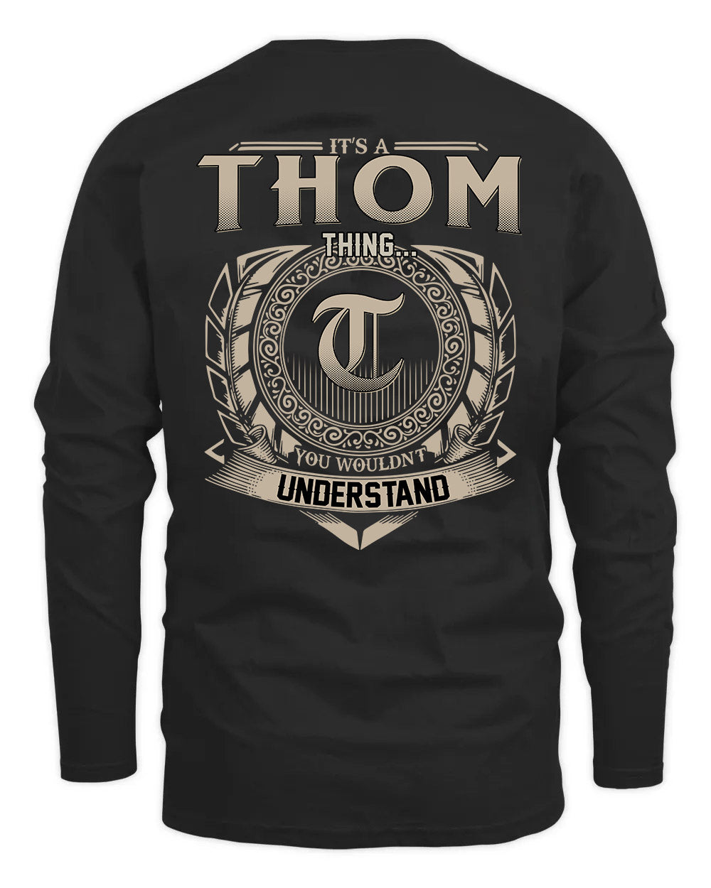 THOM HH88-K2–Personalized Name Quote Apparel “It’s a/an NAME Thing You Wouldn’t Understand”