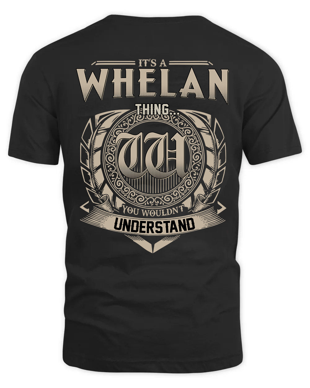 WHELAN HH88-K2–Personalized Name Quote Apparel “It’s a/an NAME Thing You Wouldn’t Understand”
