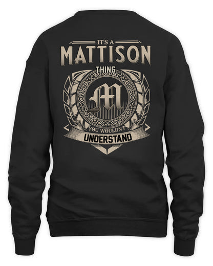 MATTISON HH88-K2–Personalized Name Quote Apparel “It’s a/an NAME Thing You Wouldn’t Understand”